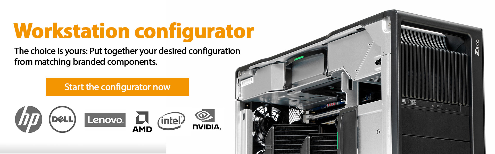 You have the choice! Put together the system you want! In the workstation configurator of Workstation4u.de!